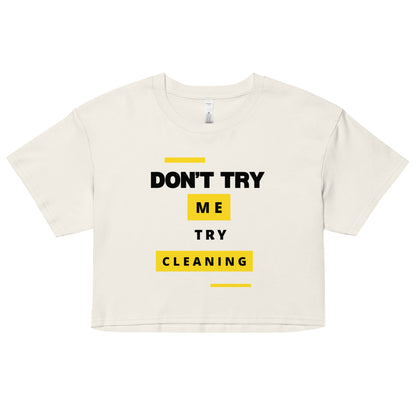 Don't Try Me, Try Cleaning!